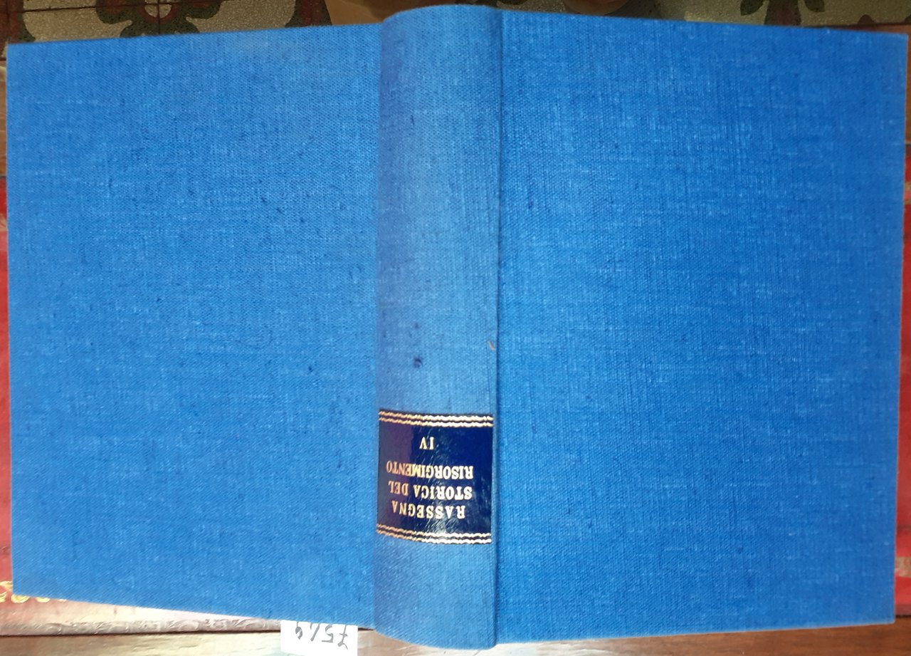 RASSEGNA STORICA DEL RISORGIMENTO. Anno LIII (Gennaio-Dicembre 1966). Fascicoli I, …