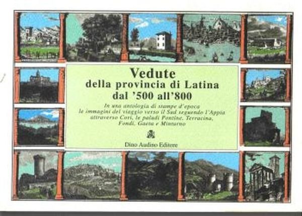 Vedute della provincia di Latina dal ‘500 all’800