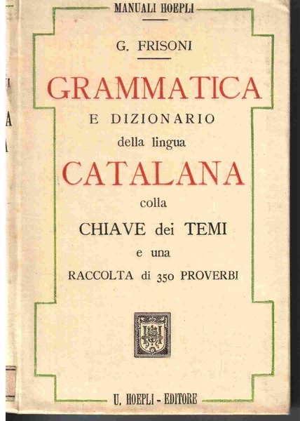 Grammatica e dizionario della lingua Catalana colla chiave dei temi …