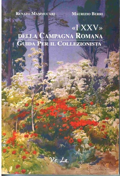 I XXV della Campagna Romana. Guida per il collezionista