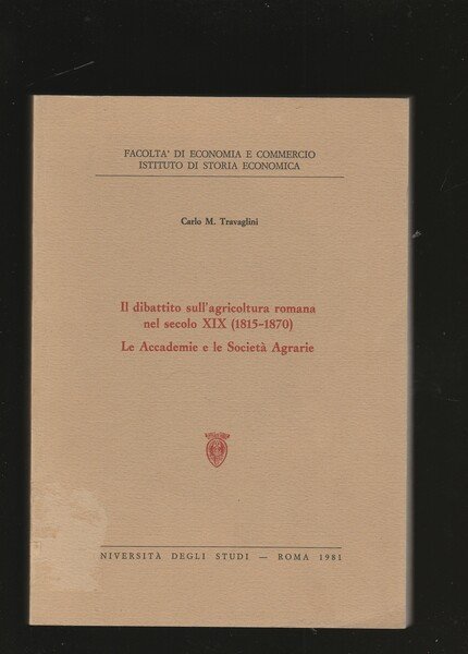 Il dibattito sull'agricoltura romana nel secolo XIX (1815-1870). Le Accademie …