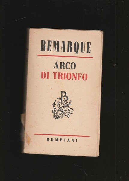 Arco di trionfo. Romanzo.