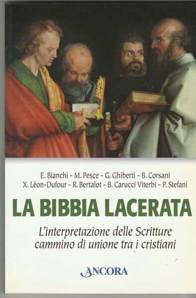 La Bibbia lacerata. L'interpretazione delle Scritture cammino di unione tra i cristiani. Collana percorsi ecumenici.