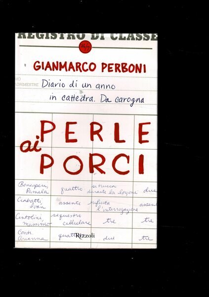 Perle ai porci. Diario di un anno in cattedra. Da …