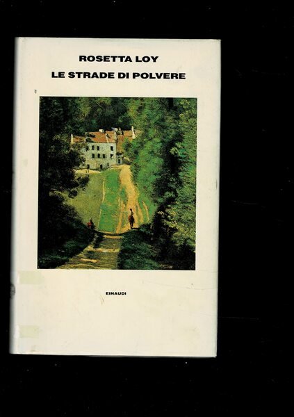 Le strade di polvere. Romanzo.