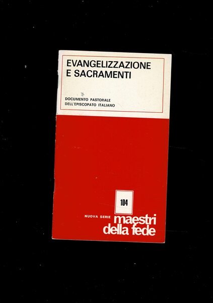Evangelizzazione e Sacramenti. Documento pastorale dell'Episcopato Italiano.