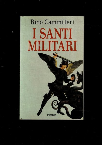 I Santi militari. Prima edizione.