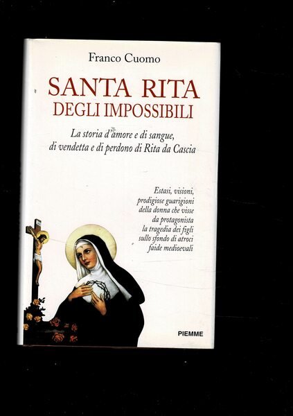 Santa Rita degli impossibili. La storia d'amore e di sangue, …