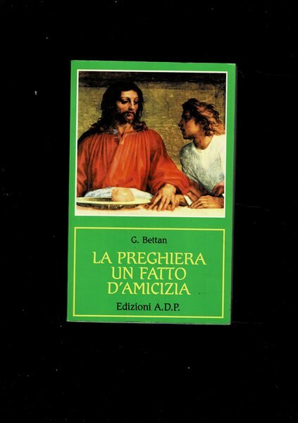 La preghiera. Un fatto d'amicizia.