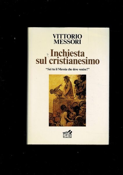 Inchiesta sul cristianesimo. "Sei tu il Messia che deve venire?".