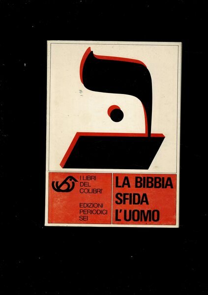 La Bibbia sfida l'uomo. Presentazione di Enzo Bianco.