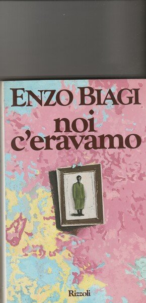 Noi c'eravamo.