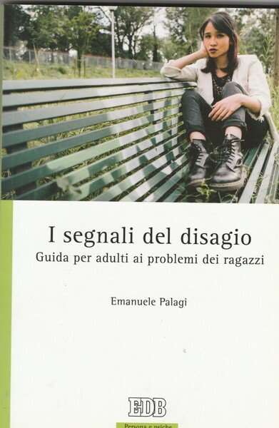 I segnali del disagio. Guida per aduti ai problemi dei …
