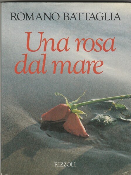 Una rosa dal mare. Romanzo.