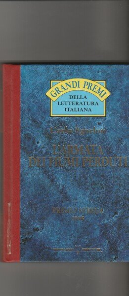 L'armata dei fiumi perduti. Collana Grandi premi della letteratura italiana.