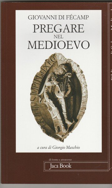 Pregare nel Medioevo. La confessione teologica ed altre opere. A …