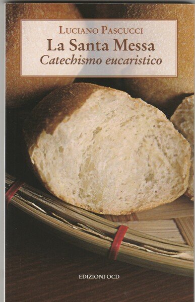 La Santa Messa. Catechismo eucaristico.