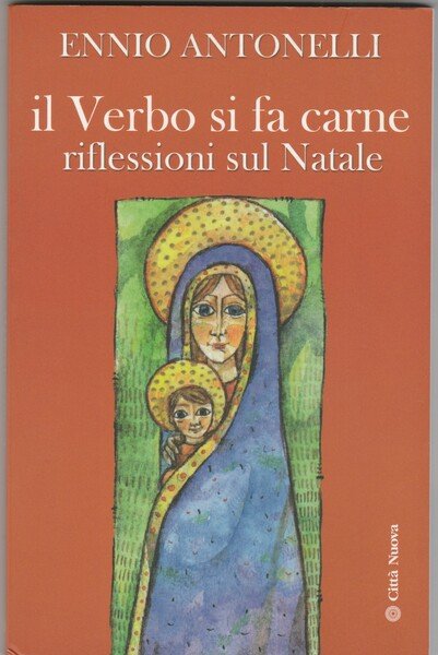 Il Verbo si fa carne. Riflessioni sul Natale.