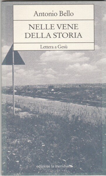 Nelle vene della storia. Lettera a Gesù.