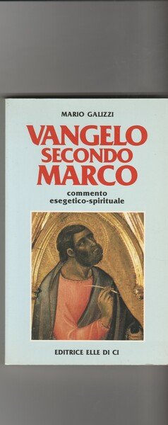 Vangelo secondo Marco. Commento esegetico-spirituale.