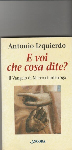 E voi cosa dite? Il Vangelo di Marco ci interroga.