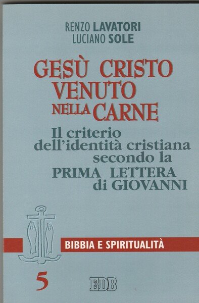 Gesù Cristo venuto nella carne. Il criterio dell'dentità cristiana secondo …