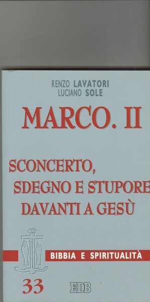 Marco. II. Sconcerto, sdegno e stupore davanti a Gesù.