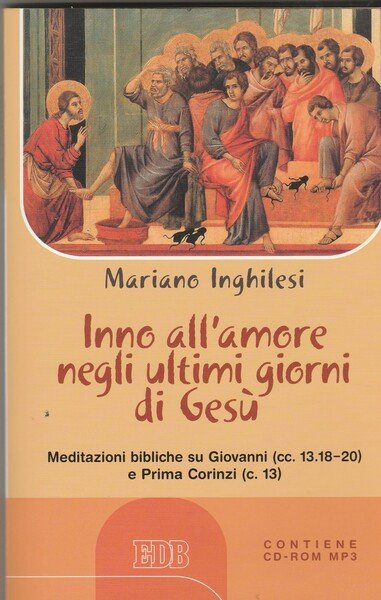 Inno all'amore negli ultimi giorni di Gesù. Meditazioni bibliche su …