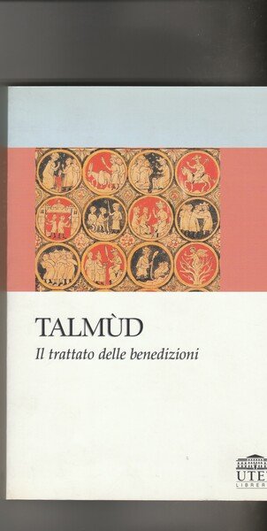 Il trattato delle benedizioni del Talmùd babilonese.