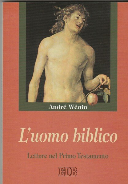 L'uomo biblico. Letture nel Primo Testamento.