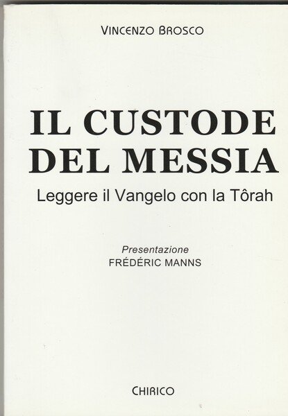 Il Custode del Messia. Leggere il Vangelo con la Tòrah.