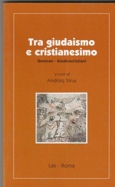 Tra giudaismo e cristianesimo. Qumran-Giudeocristiani.