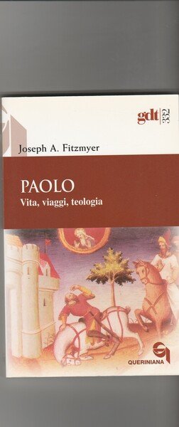 Paolo. Vita, viaggi, teologia.
