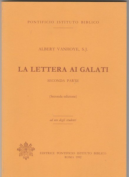 La lettera ai Galati. Seconda parte. Seconda edizione. Ad uso …