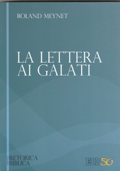 La lettera ai Galati. Collana Retorica Biblica.