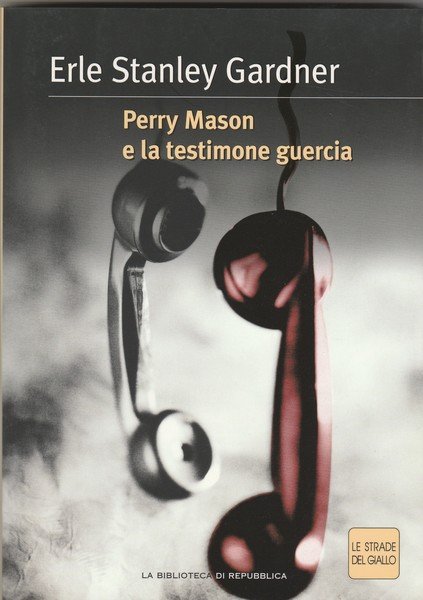 Perry Mason e la testimone guercia. Collana le strade del …
