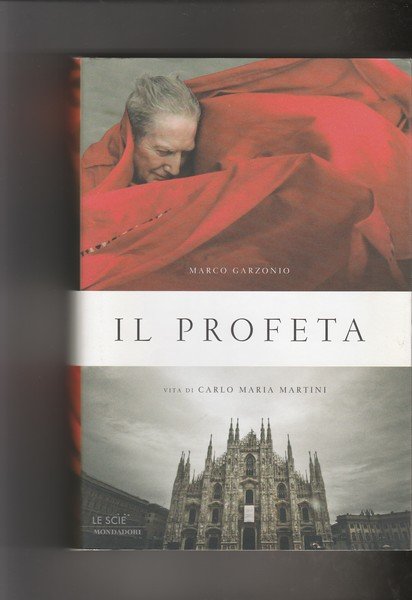 Il Profeta. Vita di Carlo Maria Martini.