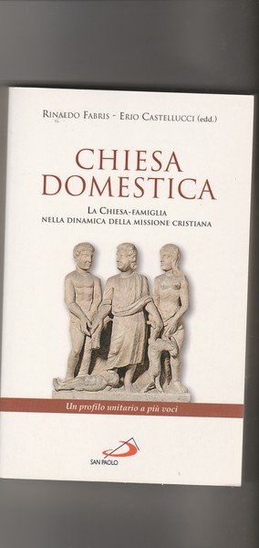 Chiesa domestica. La Chiesa-famiglia nella dinamica della missione cristiana. Un …