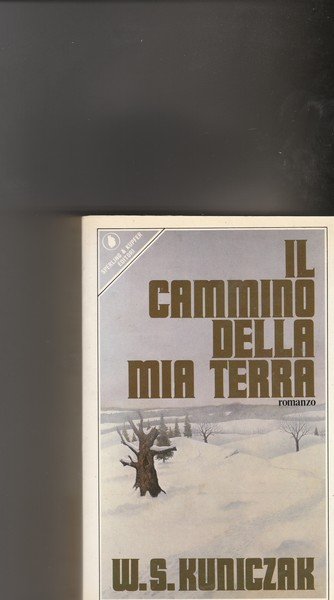 Il cammino della mia terra. Romanzo.
