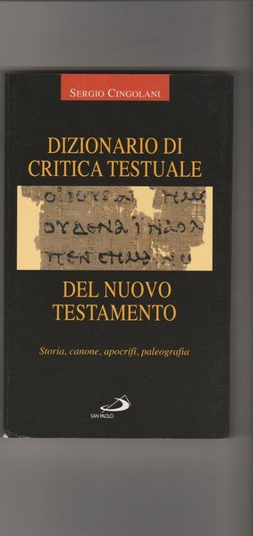 Dizionario di critica testuale del Nuovo Testamento. Storia, canone, apocrifi, …