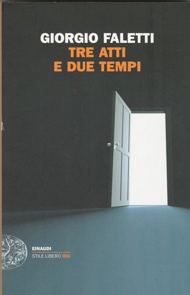 Tre atti e due tempi. Romanzo.