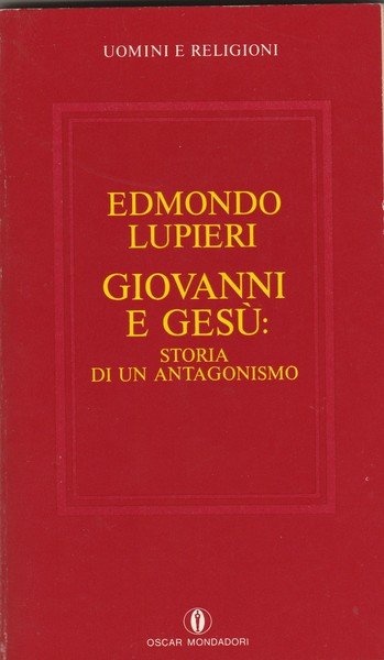 Giovanni e Gesù: Storia di un antagonismo.