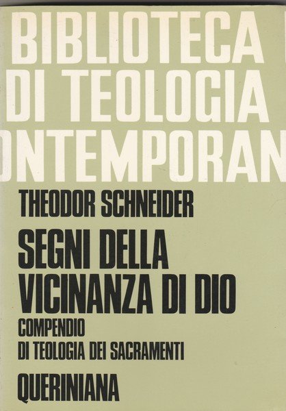 Segni della vicinanza di Dio. Compendio di teologia dei sacramenti.
