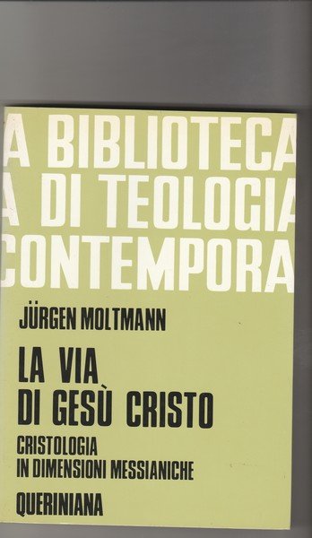La via di Gesù Cristo. Cristologia in dimensioni messianiche.