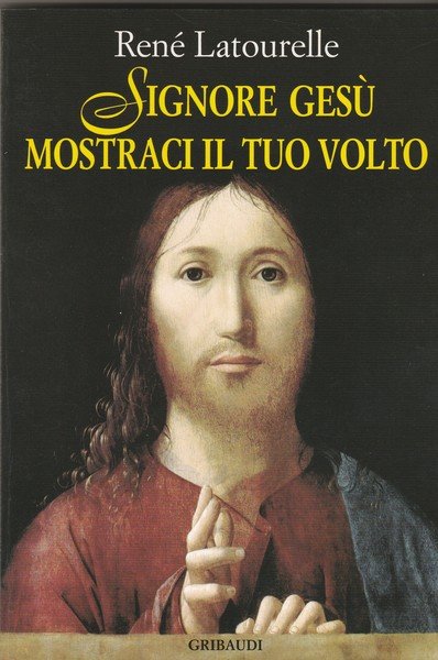 Signore Gesù mostraci il tuo volto.
