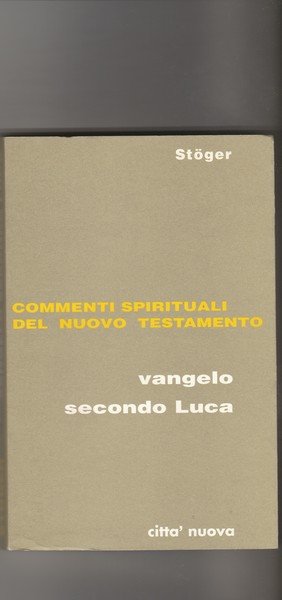 Commenti spirituali del Nuovo Testamento. Vangelo secondo Luca. Vol. I-V …
