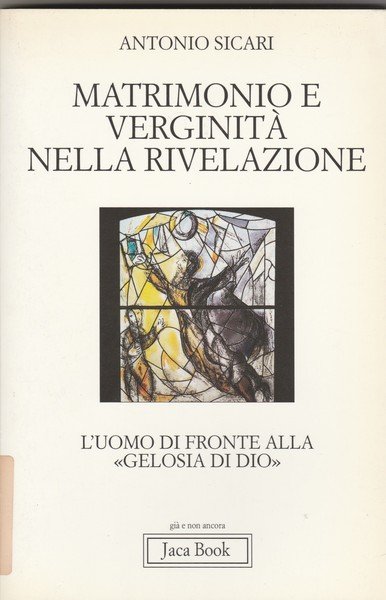 Matrimonio e verginità nella rivelazione. L'uomo di fronte alla "gelosia …