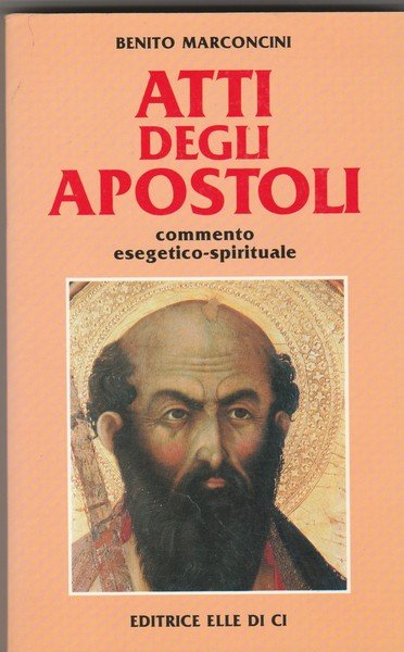 Atti degli Apostoli. Commento esegetico-spirituale.