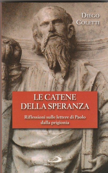 Le catene della speranza. Riflessioni sulle lettere di Paolo dalla …