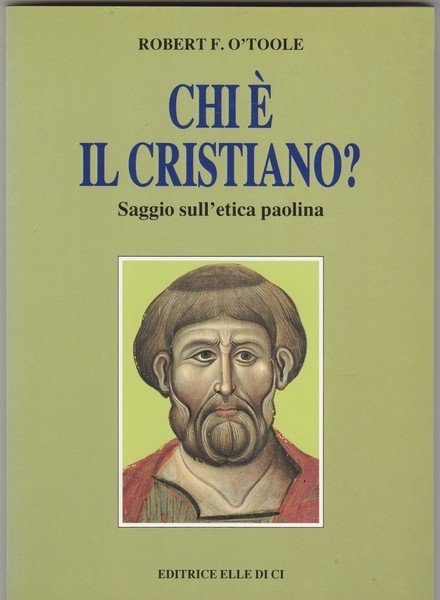 Chi è il cristiano? Saggio sull'etica paolina.
